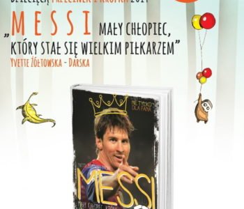 MESSI. Mały chłopiec, który stał się wielkim piłkarzem Najlepszą Książką Dziecięcą 2014